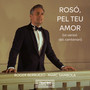 Rosó, pel teu amor (La versió del centenari)