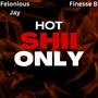 Hot Shii Only (feat. Finesse B) [Explicit]