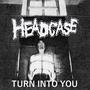 Turn Into You (feat. Half Step)