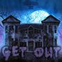 GET OUT (Explicit)