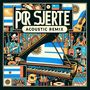 Por Suerte (Acoustic Remix)