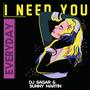 I Need You Everyday (feat. Sunny Martin)