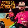 BOM DIA PRINCESA / DONO DA PORSCHE