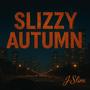 SLIZZY AUTUMN (Explicit)