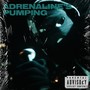 Adrenaline's Pumping (Explicit)