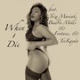 When I Die (feat. Baddie Mills,, Fontane & Teekayda)