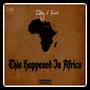 This Happened in Africa (Explicit)