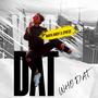 Who Dat (feat. 2Piece) [Explicit]