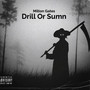 Drill Or Sumn (Explicit)