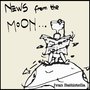 News from the Moon... (Explicit)