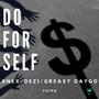 Do For Self (feat. Xenx, Dezi & Greasy Daygo) [Explicit]