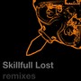 Skillfull Lost (Remixes)