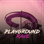 Playground Rave