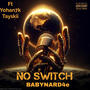 No Switch (feat. Yohan7k & Tayksii) [Explicit]