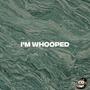 I'M WHOOPED (Explicit)