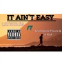 IT AIN'T EASY (feat. $eventeen Pisces & A-Kid) [Explicit]