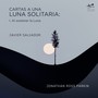 Cartas a una luna solitaria: I. Al sostener la luna