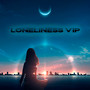 LONELINESS (VIP)