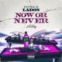 Now or Never (Explicit)