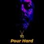 POUR HARD (feat. Son Raw on the slap.) [Explicit]