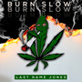 Burn Slow (Explicit)