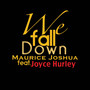 We Fall Down (feat. Joyce Hurley)