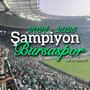 Şampiyon Bursaspor 2025 - Derleme (qkwdir)