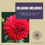 Relaxing Melodies - Nature Healing Music For Positive Life, Vol. 27