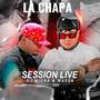 La Chapa (Session Live)