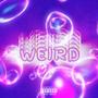 Weird (Explicit)