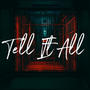 TELL IT ALL (feat. ATM LYVE)