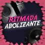 Ritmada Abolizante (Explicit)