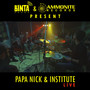 Binta Sound Presents: Papa Nick & Institute (Live)