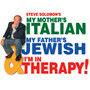 My Mother's Italian, My Father's Jewish & I'm in Therapy!