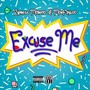 EXCUSE ME (Explicit)