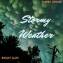 Stormy Weather (feat. Flames OhGod) [Explicit]