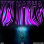 Koi Nasha (Explicit)