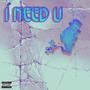 i need u (Explicit)