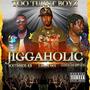 Jiggaholic (feat. Lil A 601 & Gudda sipp god) [Explicit]