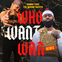 Who Want War (Remix)