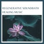 Regenerative Soundbath Healing Music