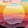 Reflect on Violet
