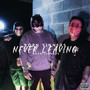 Never Leaving (Explicit)