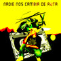 Nadie Nos Cambia De Ruta (Explicit)