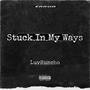 Stuck In My Ways (Explicit)