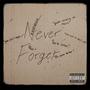 Never Forget (Explicit)