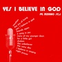 Yes I Believe in God