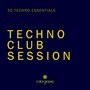 Techno Club Session (30 Techno Essentials)