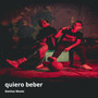 Quiero Beber (Explicit)