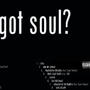 got soul? (Explicit)